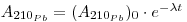 A_{210_{Pb}}=(A_{210_{Pb}})_0\cdot e^{-\lambda t}