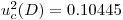 u^2_c(D)=0.10445