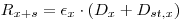 R_{x+s}=\epsilon_{x}\cdot\left(D_{x}+D_{st,x}\right)